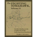 Pre-Owned The Fighting Tomahawk, Volume II: Further Studies in the Combat Use of the Early American Paperback A7772